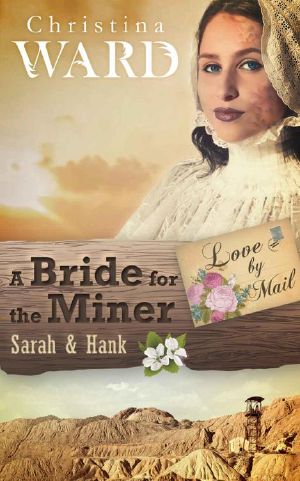 [Love by Mail 02] • A Mail Order Bride for the Miner · Sarah & Hank (Love by Mail 2)